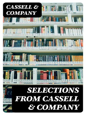cover image of Selections from Cassell & Company